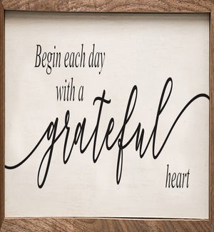 Begin Each Day With A Grateful Heart White